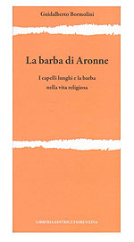 Guidalberto Bormolini: LA BARBA DI ARONNE