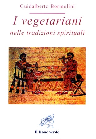 Guidalberto Bormolini: I vegetariani nelle tradizioni spirituali