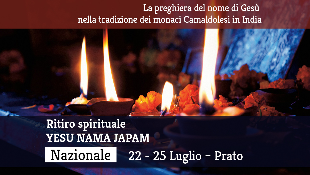 Ritiro spirituale: YESU NAMA JAPAM. 22-25 Luglio, Prato