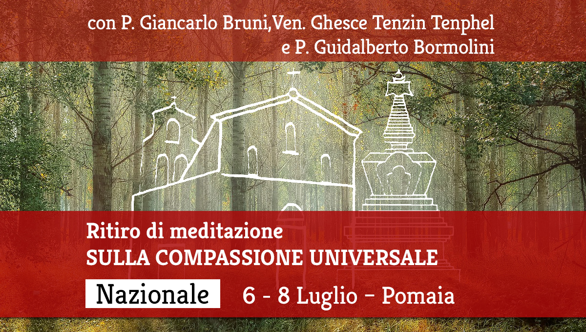 Ritiro di meditazione: SULLA COMPASSIONE UNIVERSALE. 6 – 8 Luglio – Pomaia (PI)